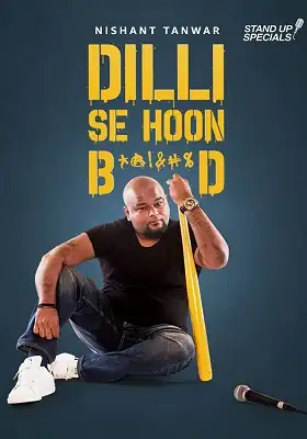 download nishant tanwar: delhi se hoon b******d (2018) hindi amzn standup comedy full show 480p | 720p | 1080p web-dl